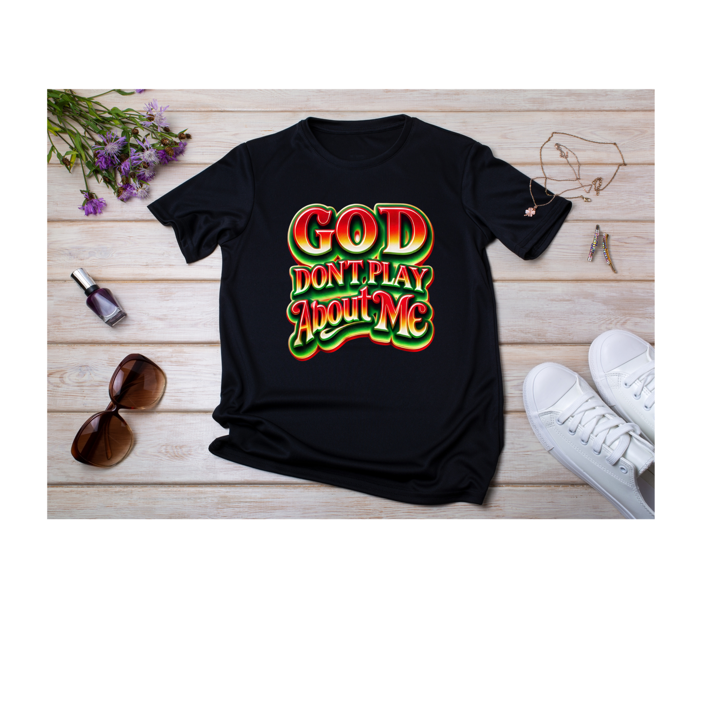 "God Don't Play About Me" Tee Shirt