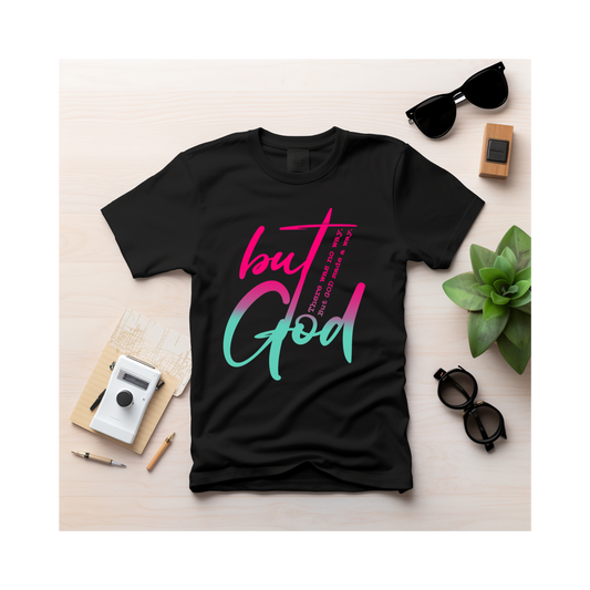 "But God" Tee Shirt