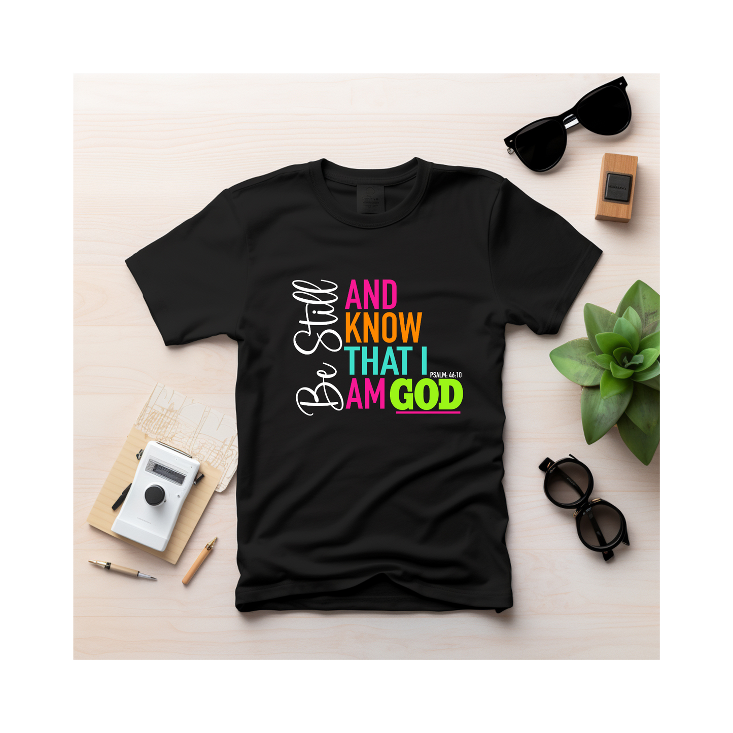 "Be Still" Tee Shirt